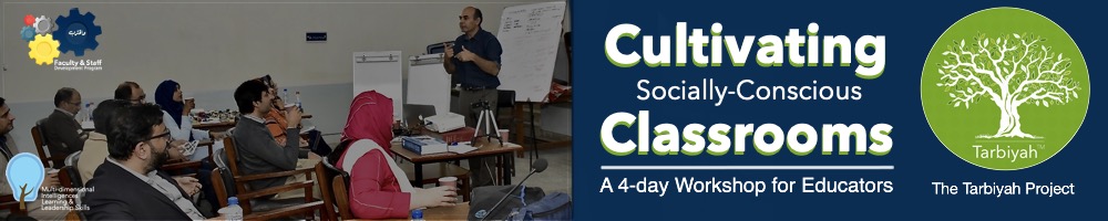Faculty members from UET Lahore participate in the Faculty & Staff Development Program workshop on cultivating social-conscious classrooms under the Tarbiyah Project.
