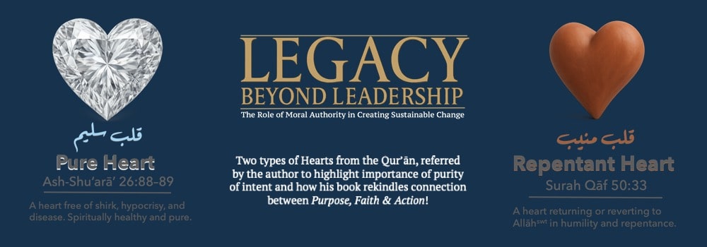 Legacy Beyond Leadership visual showing two Qur’ānic hearts — Pure Heart (Qalb Saleem) and Repentant Heart (Qalb Muneeb) — symbolising purity of intent and spiritual leadership.